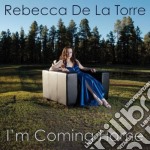 Rebecca De La Torre - I'M Coming Home