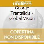 George Trantalidis - Global Vision cd