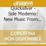 Quicksilver - Stile Moderno: New Music From The Seventeenth Century cd
