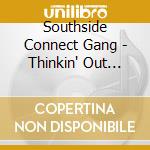 Southside Connect Gang - Thinkin' Out Loud cd
