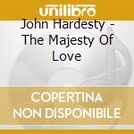John Hardesty - The Majesty Of Love cd