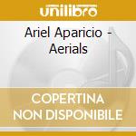 Ariel Aparicio - Aerials cd