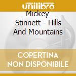 Mickey Stinnett - Hills And Mountains cd musicale di Mickey Stinnett