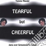 Tommy Mandel - Tearful But Cheerful cd