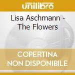Lisa Aschmann - The Flowers cd