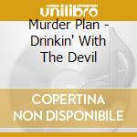 Murder Plan - Drinkin' With The Devil cd