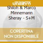 Shiloh & Marco Minnemann Sheray - S+M cd