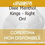 Dixie Menthol Kings - Right On! cd