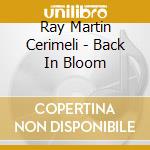 Ray Martin Cerimeli - Back In Bloom cd