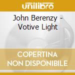 John Berenzy - Votive Light cd