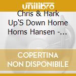 Chris & Hark Up'S Down Home Horns Hansen - God Bless America cd