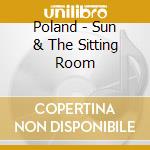 Poland - Sun & The Sitting Room cd