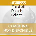 Marshall Daniels - Delight Yourself In The Lord cd musicale di Marshall Daniels
