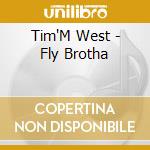 Tim'M West - Fly Brotha cd