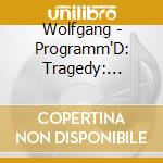 Wolfgang - Programm'D: Tragedy: Ww.Oo.O 2 cd musicale di Wolfgang