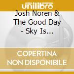 Josh Noren & The Good Day - Sky Is Falling Ep cd