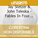 Jay Stetzer & John Teleska - Fables In Four Minutes