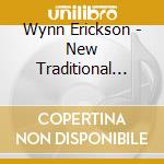 Wynn Erickson - New Traditional Christmas cd musicale di Wynn Erickson