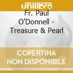 Fr. Paul O'Donnell - Treasure & Pearl cd