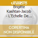 Brigitte Kashtan-Jacob - L'Echelle De Jacob cd