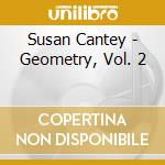 Susan Cantey - Geometry, Vol. 2 cd
