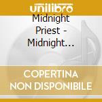 Midnight Priest - Midnight Priest cd musicale di Midnight Priest