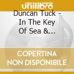 Duncan Tuck - In The Key Of Sea & Seaquel cd