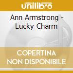 Ann Armstrong - Lucky Charm
