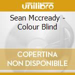 Sean Mccready - Colour Blind cd