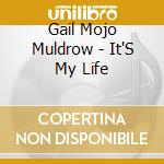Gail Mojo Muldrow - It'S My Life cd