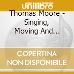 Thomas Moore - Singing, Moving And Learning cd