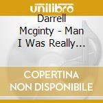 Darrell Mcginty - Man I Was Really High cd