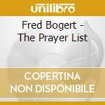 Fred Bogert - The Prayer List cd musicale di Fred Bogert