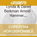 Lynda & Daniel Berkman Arnold - Hammer Inventions cd