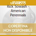 Rick Sowash - American Perennials cd