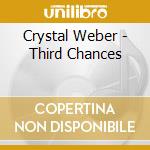 Crystal Weber - Third Chances cd