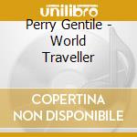 Perry Gentile - World Traveller cd