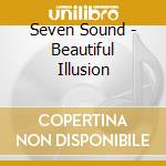 Seven Sound - Beautiful Illusion cd