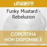 Funky Mustard - Rebeluzion cd