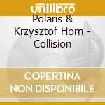 Polaris & Krzysztof Horn - Collision cd