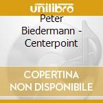 Peter Biedermann - Centerpoint cd