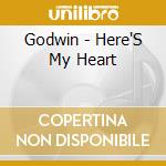Godwin - Here'S My Heart cd musicale di Godwin