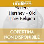 Marlene Hershey - Old Time Religion