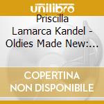 Priscilla Lamarca Kandel - Oldies Made New: Priscilla'S Kids Songs, Vol 5 cd