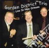 Garden District Trio - Live In New Orleans cd