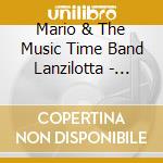 Mario & The Music Time Band Lanzilotta - Music Time cd
