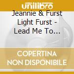 Jeannie & Furst Light Furst - Lead Me To The Desert cd