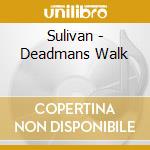 Sulivan - Deadmans Walk cd