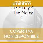 The Mercy 4 - The Mercy 4 cd
