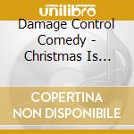 Damage Control Comedy - Christmas Is Cancelled cd
